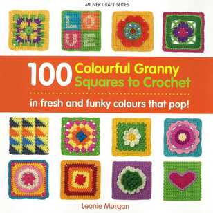 100 Colourful Granny Squares To Crochet Book White