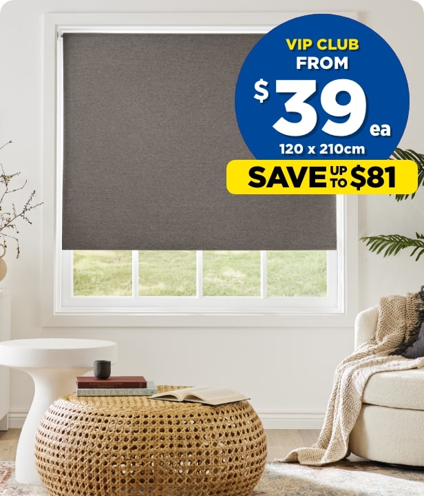 VIP CLUB $39 each Emerald Hill Saxby Blockout Roller Blinds