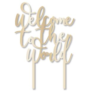 Ready To Pop Welcome to the World Cake Topper Gold